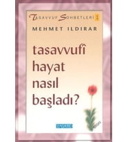 Tasavvufi Hayat Nasıl Başladı? : Tasavvuf Sohbetleri 1