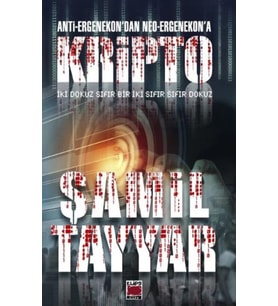 Anti-Ergenekon'dan Neo-Ergenekon'a Kripto; İki Dokuz Sıfır Bir İki Sıfır Sıfır Dokuz