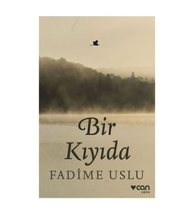 Bir Kıyıda Fadime Uslu Can Yayınları