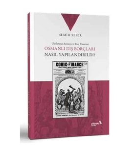 Osmanlı Dış Borçları Nasıl Yapılandırıldı?