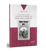 Osmanlı Dış Borçları Nasıl Yapılandırıldı?