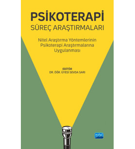 PSİKOTERAPİ SÜREÇ ARAŞTIRMALARI - Nitel Araştırma Yöntemlerinin Psikoterapi Araştırmalarına Uygulanması
