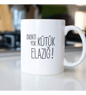 SIKINTI YOK KÜTÜK ELAZIĞ KUPA BARDAK