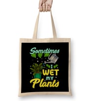 Funny Sometimes I Wet My Plants Gardening Pun Bez Çanta Uzun Saplı