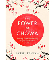 The Power Of Chowa: Finding Your Balance Using The Japanese Wisdom Of Chowa (Krem)