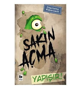 Sakın Açma Yapışır!