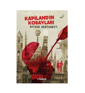 Kapilandın Kobayları Miyase Sertbatur Tudem Yayınları