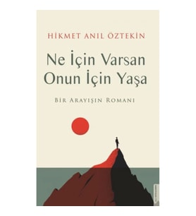 Ne İçin Varsan Onun İçin Yaşa