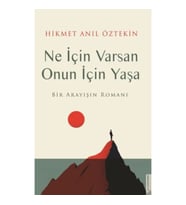 Ne İçin Varsan Onun İçin Yaşa