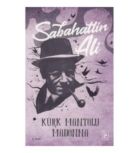 KÜRK MANTOLU MADONNA / SABAHATTİN ALİ