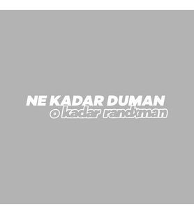 Ne Kadar Duman O Kadar Randxman Araba Sticker siyah 23x3 CM (Beyaz)