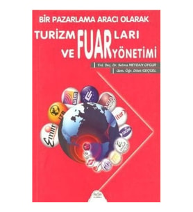 Bir Pazarlama Aracı Olarak Turizm Fuarları ve Fuar Yönetimi