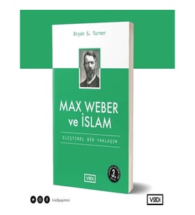 Max Weber ve İslam - Eleştirel Bir Yaklaşım - Toplum Serisi