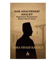 Darağacındaki Adalet Boğazlıyan Kaymakamı Kemal Bey’in İdamı