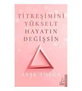 Titreşimini Yükselt Hayatın Değişsin