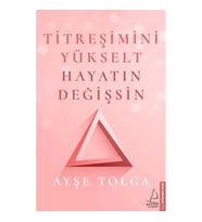Titreşimini Yükselt Hayatın Değişsin