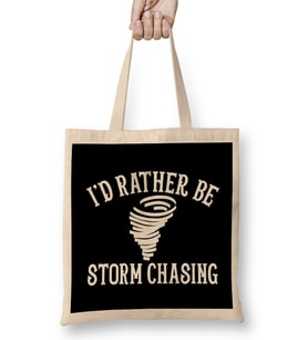 Funny Stormchaser I d Rather Be Storm Chasing Bez Çanta Uzun Saplı