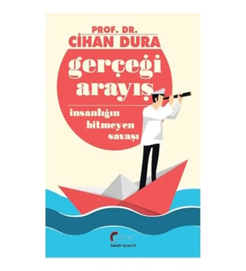 Gerçeği Arayış İnsanlığın Bitmeyen Savaşı