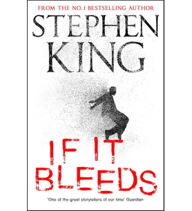 If It Bleeds: A Stand-Alone Sequel To The No. 1 Bestseller The Outsider, Plus Three Irresistible Nov (Krem)