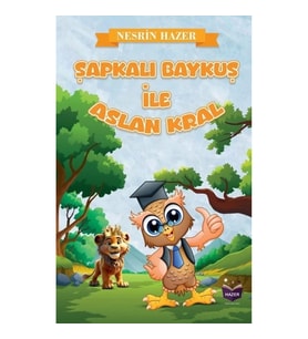 Şapkalı Baykuş İle Aslan Kral