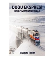 Doğu Ekspresi - Doğuya Uzanan Raylar