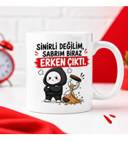 Sinirli Değilim Sabrım Biraz Erken Çıktı Komik Baskılı Seramik Kupa