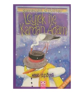 Leylek ile Kardan Adam - Sevecen Öyküler