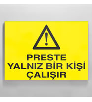 Preste Yalnız Bir Kişi Çalışır Uyarı Levhası 60x90cm (Karışık)
