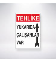 Tehlike Yukarıda Çalışanlar Var