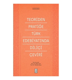 Teoriden Pratiğe Türk Edebiyatında Diliçi Çeviri