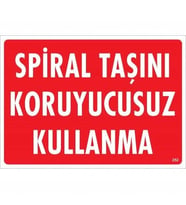 Mey İthalat® Spiral Taşını Koruyucusuz Kullanma Uyarı Levhası 25X35 Kod:252