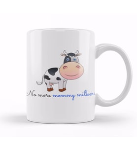 No More Mommy Milkers Kupa Bardak Porselen