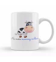 No More Mommy Milkers Kupa Bardak Porselen