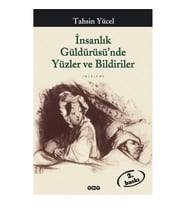 İnsanlık Güldürüsü’nde Yüzler ve Bildiriler