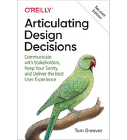 Articulating Design Decisions: Communicate With Stakeholders, Keep Your Sanity, And Deliver The Best (Krem)
