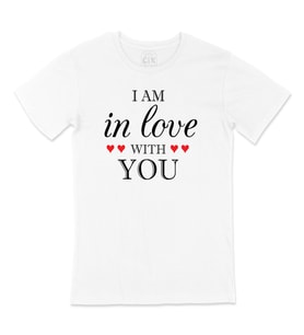 I Am In Love With You Tişört