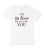 I Am In Love With You Tişört