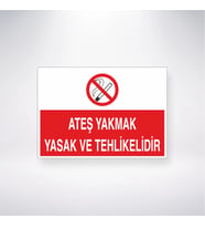 Ateş Yakmak Yasak ve Tehlikelidir 21x28 Arkası Yapışkanlı Levha