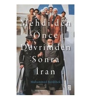 Mehdi’den Önce Devrimden Sonra İran