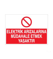 Elektrik Arızalarına Müdahale Etmek Yasaktır Uyarı Levhası 20x30cm (Karışık)
