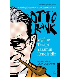 Yegâne Terapi Yaşamın Kendisidir-Otto Rank
