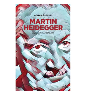 Martin Heidegger - Varlığın Patikaları