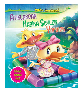 Atıklardan Harika Şeyler Yapmak - Doğa Öyküleri