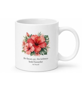 Hibiskus Çayı Temalı Baskılı Kupa Bardak Hediye Porselen Mug