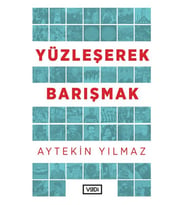 Yüzleşerek Barışmak