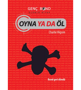 Oyna ya da Öl / Genç Bond 3. Kitap - Charlie Higson - Tudem Yayınları
