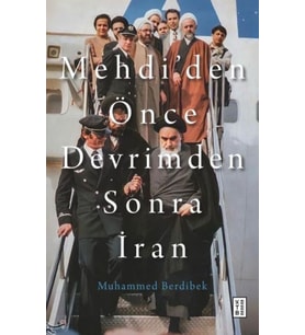 Mehdi’den Önce Devrimden Sonra İran