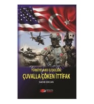 Türkiye ABD  İlişkileri : Çuvalla Çöken İttifak