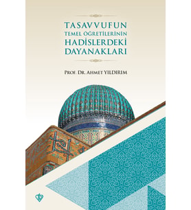Tasavvufun Temel Öğretilerinin Hadislerdeki Dayanakları