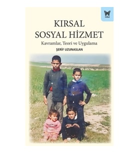 Kırsal Sosyal Hizmet: Kavramlar, Teori ve Uygulama